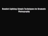 [PDF] Boudoir Lighting: Simple Techniques for Dramatic Photography [Read] Full Ebook