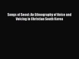 [PDF] Songs of Seoul: An Ethnography of Voice and Voicing in Christian South Korea [Read] Online