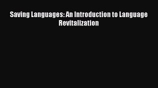 [PDF] Saving Languages: An Introduction to Language Revitalization [Download] Full Ebook