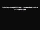 [PDF] Exploring through Writing: A Process Approach to ESL Composition [Download] Online