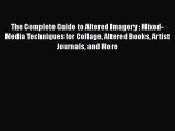 [PDF] The Complete Guide to Altered Imagery : Mixed-Media Techniques for Collage Altered Books