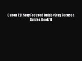 [PDF] Canon T2i Stay Focused Guide (Stay Focused Guides Book 1) [Read] Online