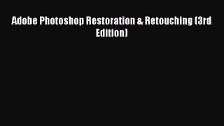 [PDF] Adobe Photoshop Restoration & Retouching (3rd Edition) [Download] Online