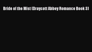 Download Bride of the Mist (Draycott Abbey Romance Book 3) Ebook Online