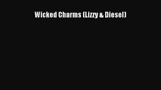 Read Wicked Charms (Lizzy & Diesel) Ebook Free