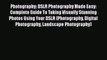[PDF] Photography: DSLR Photography Made Easy: Complete Guide To Taking Visually Stunning Photos