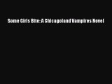 Read Some Girls Bite: A Chicagoland Vampires Novel PDF Free