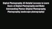 [PDF] Digital Photography: 45 Helpful Lessons to Learn Basic of Digital Photography and Make