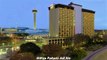Best Hotels in San Antonio Hilton Palacio del Rio Texas