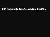 [PDF] HDR Photography: From Snapshots to Great Shots [Download] Full Ebook