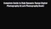 [PDF] Complete Guide to High Dynamic Range Digital Photography (A Lark Photography Book) [Read]