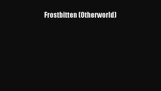 Download Frostbitten (Otherworld) Ebook Online