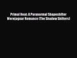 Download Primal Heat: A Paranormal Shapeshifter Werejaguar Romance (The Shadow Shifters) Ebook
