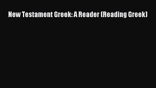 Read New Testament Greek: A Reader (Reading Greek) Ebook Free