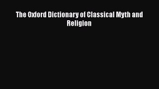 Download The Oxford Dictionary of Classical Myth and Religion PDF Free