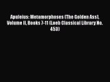 Read Apuleius: Metamorphoses (The Golden Ass) Volume II Books 7-11 (Loeb Classical Library