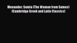 Download Menander: Samia (The Woman from Samos) (Cambridge Greek and Latin Classics) PDF Free
