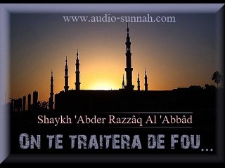 On te traitera de fou (cheikh 'Abder Razzâq Al 'Abbâd)