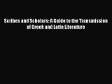 Read Scribes and Scholars: A Guide to the Transmission of Greek and Latin Literature PDF Free