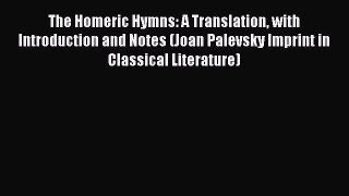 Download The Homeric Hymns: A Translation with Introduction and Notes (Joan Palevsky Imprint