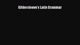 Read Gildersleeve's Latin Grammar Ebook Free
