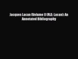 [Download] Jacques Lacan (Volume I) (RLE: Lacan): An Annotated Bibliography [PDF] Full Ebook