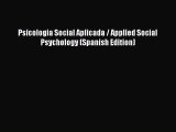 [PDF] Psicologia Social Aplicada / Applied Social Psychology (Spanish Edition) [PDF] Full Ebook