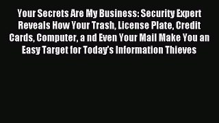 Read Your Secrets Are My Business: Security Expert Reveals How Your Trash License Plate Credit