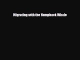 Download ‪Migrating with the Humpback Whale Ebook Online