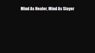 Download ‪Mind As Healer Mind As Slayer‬ PDF Online