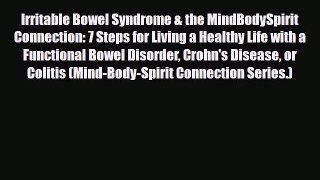 Read ‪Irritable Bowel Syndrome & the MindBodySpirit Connection: 7 Steps for Living a Healthy