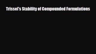 Download Trissel's Stability of Compounded Formulations [Download] Online