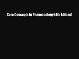 PDF Core Concepts in Pharmacology (4th Edition) [Read] Online