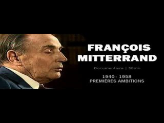 1-6 Francois Mitterrand 1940-1958 B.A.