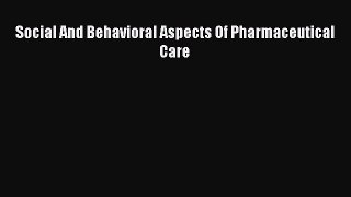 PDF Social And Behavioral Aspects Of Pharmaceutical Care Read Online