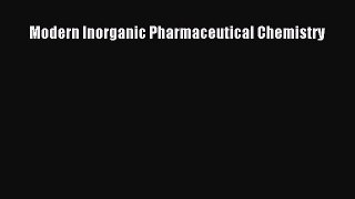 Download Modern Inorganic Pharmaceutical Chemistry Free Books
