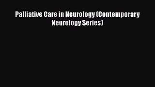 PDF Palliative Care in Neurology (Contemporary Neurology Series) Free Books