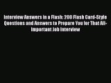 [PDF] Interview Answers in a Flash: 200 Flash Card-Style Questions and Answers to Prepare You