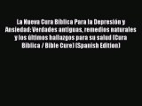 Download La Nueva Cura Bíblica Para la Depresión y Ansiedad: Verdades antiguas remedios naturales