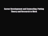 PDF Career Development and Counseling: Putting Theory and Research to Work [PDF] Full Ebook