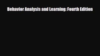[Download] Behavior Analysis and Learning: Fourth Edition [PDF] Online