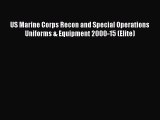 PDF US Marine Corps Recon and Special Operations Uniforms & Equipment 2000-15 (Elite) Free