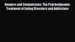 Download Hungers and Compulsions: The Psychodynamic Treatment of Eating Disorders and Addictions