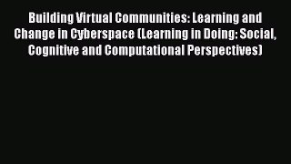 PDF Building Virtual Communities: Learning and Change in Cyberspace (Learning in Doing: Social