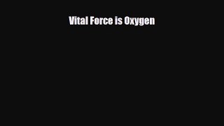 Download ‪Vital Force is Oxygen‬ PDF Free