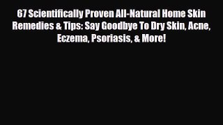 Download ‪67 Scientifically Proven All-Natural Home Skin Remedies & Tips: Say Goodbye To Dry