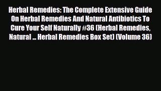 Read ‪Herbal Remedies: The Complete Extensive Guide On Herbal Remedies And Natural Antibiotics