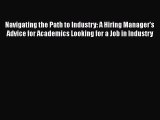[PDF] Navigating the Path to Industry: A Hiring Manager's Advice for Academics Looking for