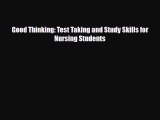 PDF Good Thinking: Test Taking and Study Skills for Nursing Students [PDF] Full Ebook