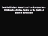 [Download] Certified Dialysis Nurse Exam Practice Questions: CDN Practice Tests & Review for